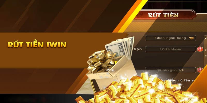 rút tiền Iwin Kinh nghiệm cần nắm để rút tiền Iwin dễ dàng
